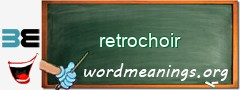 WordMeaning blackboard for retrochoir